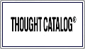 Thought Catalog