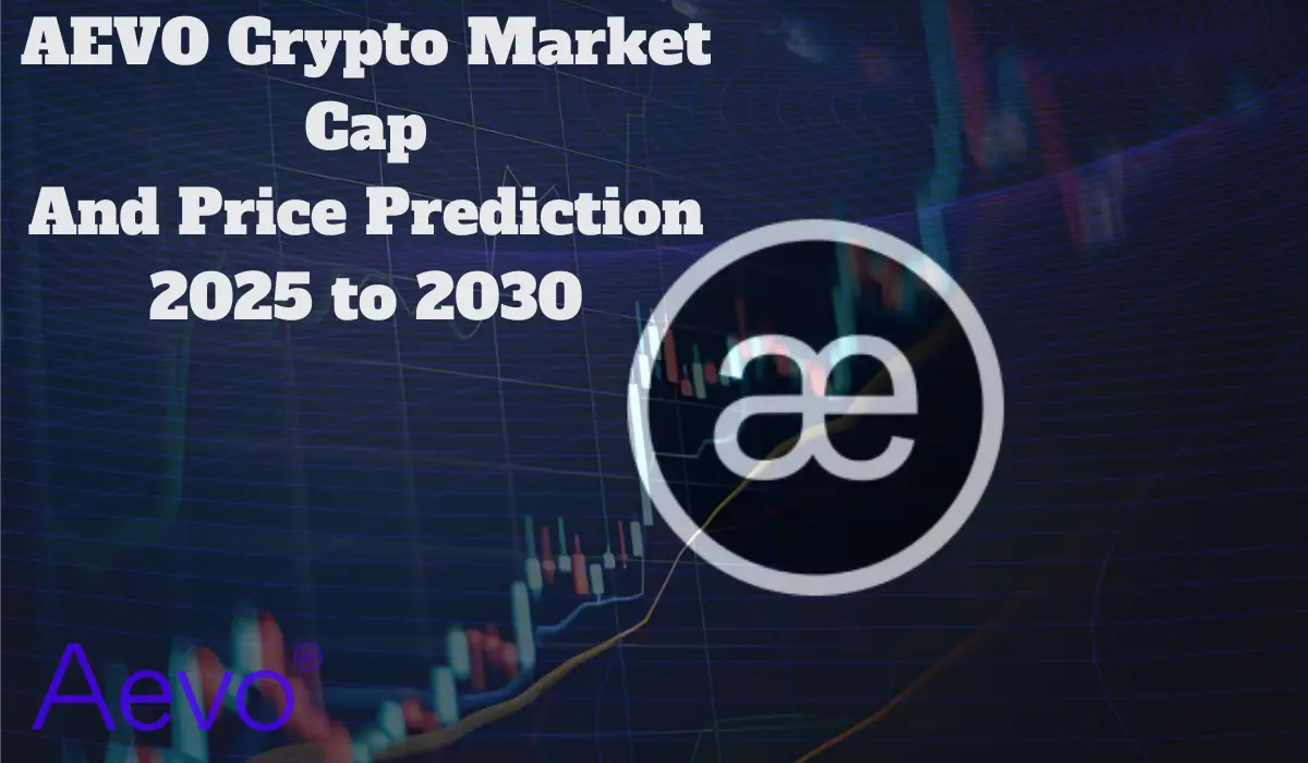 AEVO Crypto Market Cap And Price Prediction 2025 to 2030