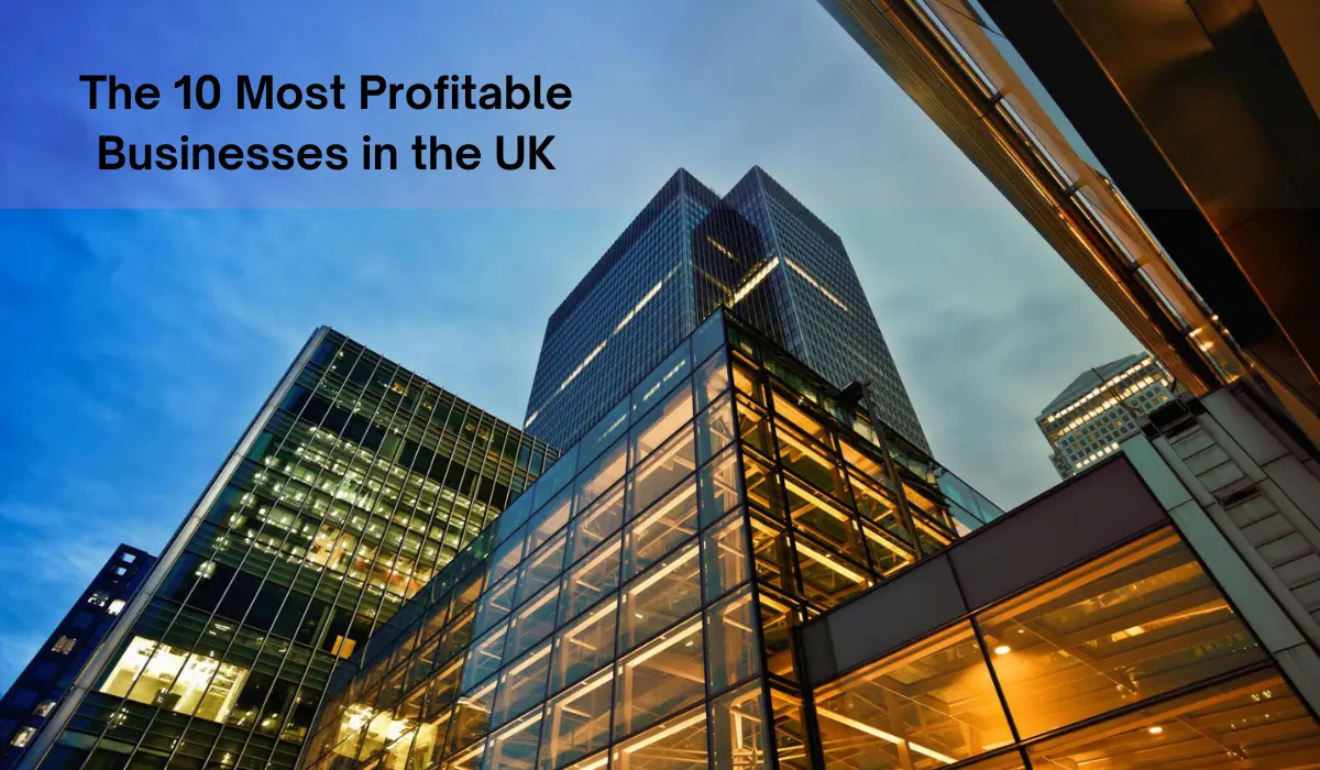 The 10 Most Profitable Businesses In The UK